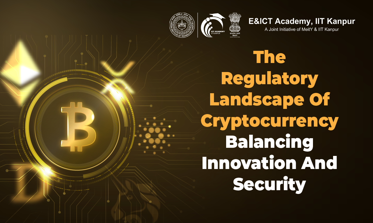 The Regulatory Landscape of Cryptocurrency: Balancing Innovation and Security